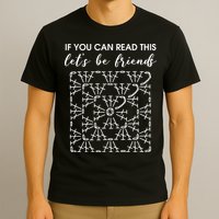 If You Can Read This Lets Be Friends Crochet T-Shirt