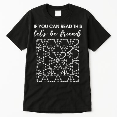 If You Can Read This Lets Be Friends Crochet Tall T-Shirt
