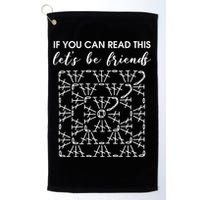 If You Can Read This Lets Be Friends Crochet Golf Towel