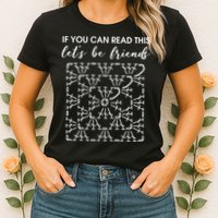 If You Can Read This Lets Be Friends Crochet Womens T-Shirt