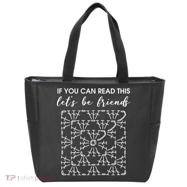 If You Can Read This Lets Be Friends Crochet Zip Tote Bag