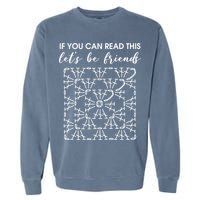 If You Can Read This Lets Be Friends Crochet Garment-Dyed Sweatshirt