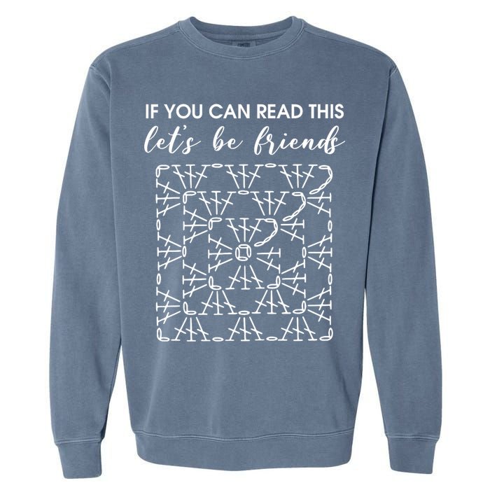 If You Can Read This Lets Be Friends Crochet Garment-Dyed Sweatshirt