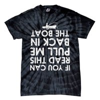 If You Can Read This Pull Be Back Boat Fishing Tie-Dye T-Shirt