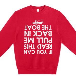 If You Can Read This Pull Be Back Boat Fishing Premium Crewneck Sweatshirt