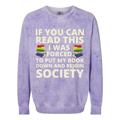 If You Can Read The I Was Forced To Put My Book Down And Rejoin Society Colorblast Crewneck Sweatshirt