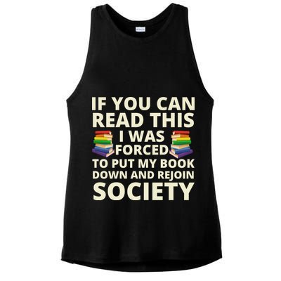 If You Can Read The I Was Forced To Put My Book Down And Rejoin Society Ladies PosiCharge Tri-Blend Wicking Tank
