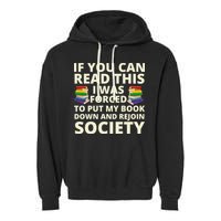 If You Can Read The I Was Forced To Put My Book Down And Rejoin Society Garment-Dyed Fleece Hoodie