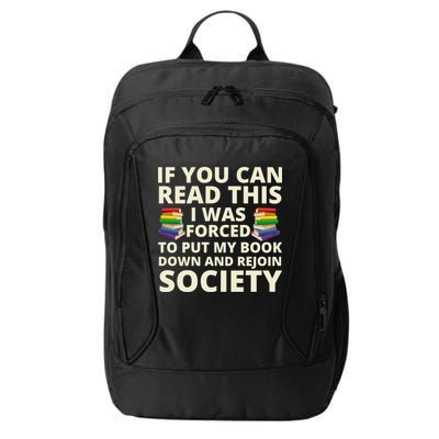 If You Can Read The I Was Forced To Put My Book Down And Rejoin Society City Backpack