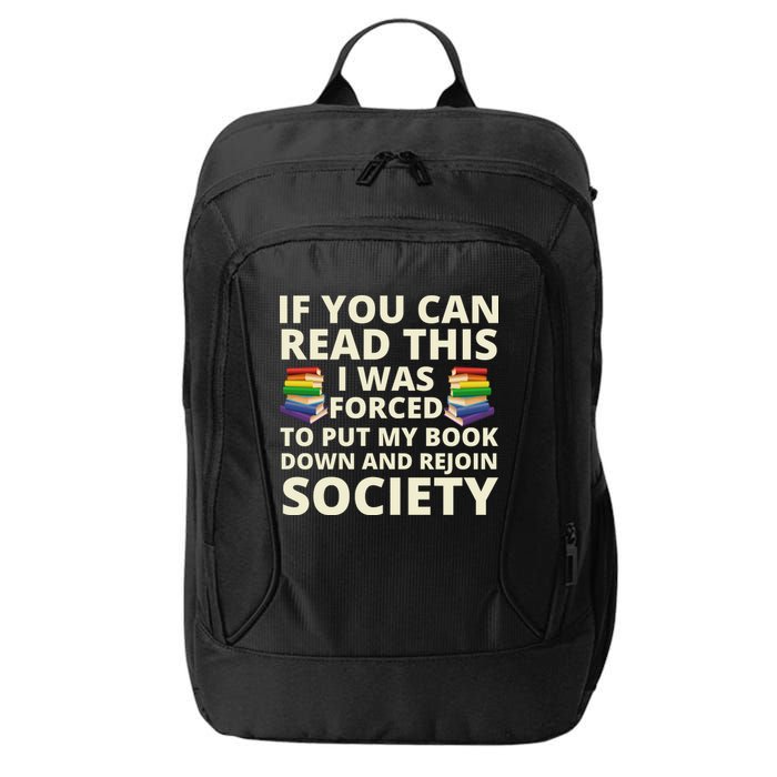 If You Can Read The I Was Forced To Put My Book Down And Rejoin Society City Backpack