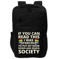 If You Can Read The I Was Forced To Put My Book Down And Rejoin Society Impact Tech Backpack