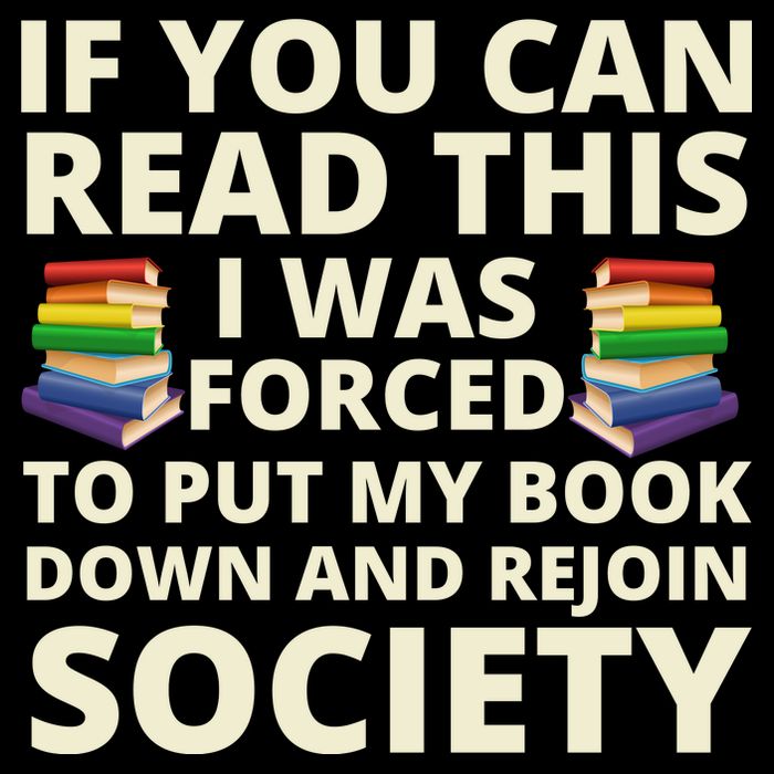 If You Can Read The I Was Forced To Put My Book Down And Rejoin Society Impact Tech Backpack