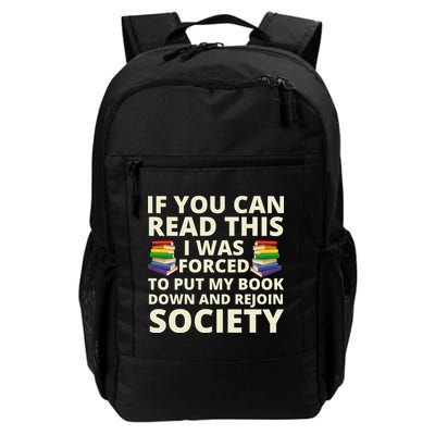 If You Can Read The I Was Forced To Put My Book Down And Rejoin Society Daily Commute Backpack