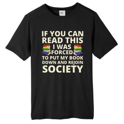 If You Can Read The I Was Forced To Put My Book Down And Rejoin Society Tall Fusion ChromaSoft Performance T-Shirt