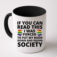 If You Can Read The I Was Forced To Put My Book Down And Rejoin Society Mug