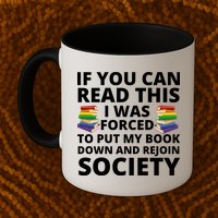 If You Can Read The I Was Forced To Put My Book Down And Rejoin Society Mug