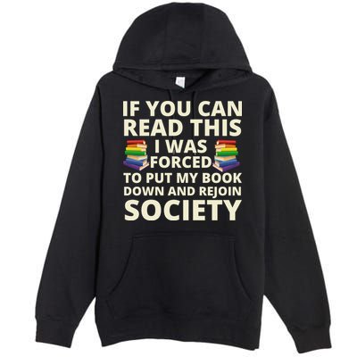 If You Can Read The I Was Forced To Put My Book Down And Rejoin Society Premium Pullover Hoodie