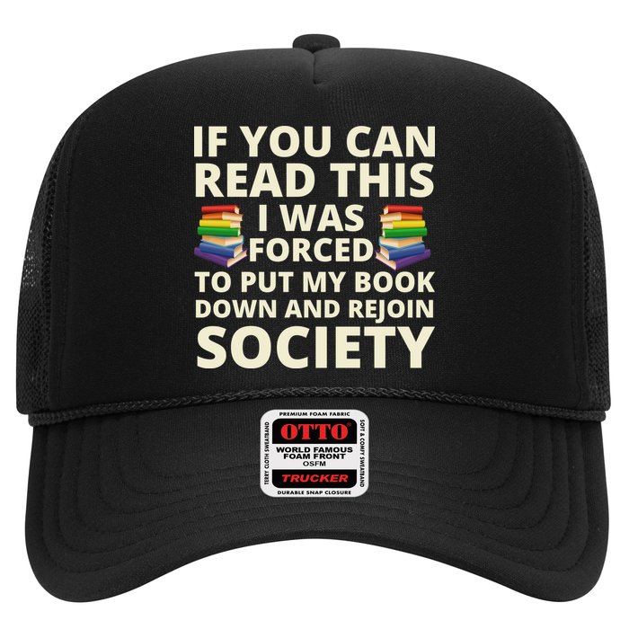 If You Can Read The I Was Forced To Put My Book Down And Rejoin Society Trucker Hat
