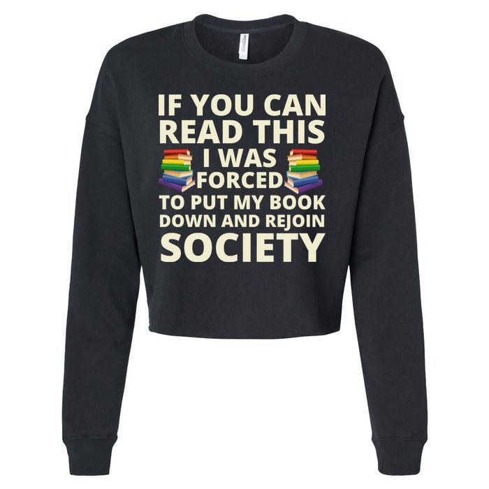 If You Can Read The I Was Forced To Put My Book Down And Rejoin Society Cropped Pullover Crew