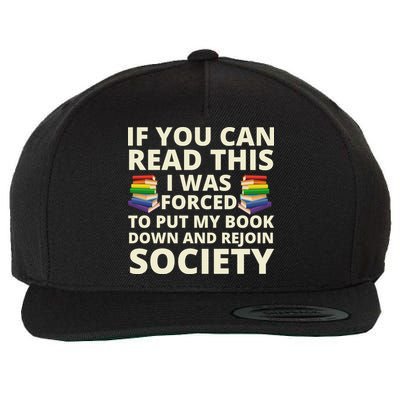 If You Can Read The I Was Forced To Put My Book Down And Rejoin Society Wool Snapback Cap