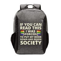 If You Can Read The I Was Forced To Put My Book Down And Rejoin Society Vector Backpack