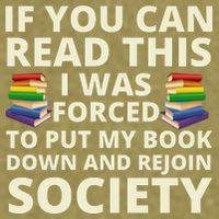 If You Can Read The I Was Forced To Put My Book Down And Rejoin Society Garment-Dyed Women's Muscle Tee