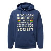 If You Can Read The I Was Forced To Put My Book Down And Rejoin Society Performance Fleece Hoodie