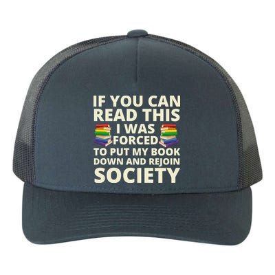 If You Can Read The I Was Forced To Put My Book Down And Rejoin Society Yupoong Adult 5-Panel Trucker Hat