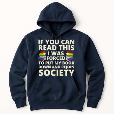 If You Can Read The I Was Forced To Put My Book Down And Rejoin Society Hoodie