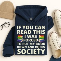 If You Can Read The I Was Forced To Put My Book Down And Rejoin Society Hoodie