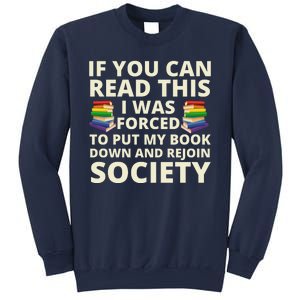 If You Can Read The I Was Forced To Put My Book Down And Rejoin Society Sweatshirt