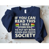 If You Can Read The I Was Forced To Put My Book Down And Rejoin Society Sweatshirt