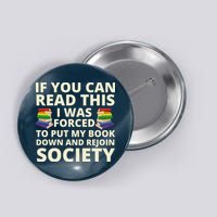 If You Can Read The I Was Forced To Put My Book Down And Rejoin Society Button