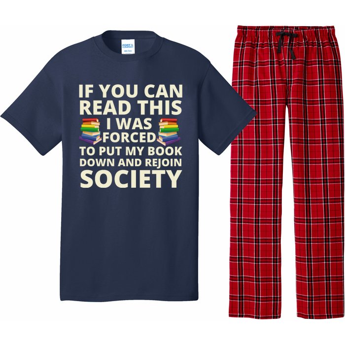 If You Can Read The I Was Forced To Put My Book Down And Rejoin Society Pajama Set