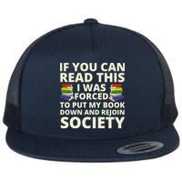 If You Can Read The I Was Forced To Put My Book Down And Rejoin Society Flatbill Hat