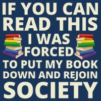 If You Can Read The I Was Forced To Put My Book Down And Rejoin Society 16 in Basic Backpack