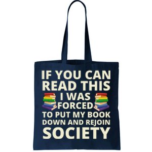 If You Can Read The I Was Forced To Put My Book Down And Rejoin Society Tote Bag