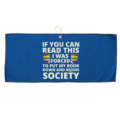 If You Can Read The I Was Forced To Put My Book Down And Rejoin Society Large Microfiber Waffle Golf Towel