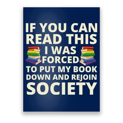 If You Can Read The I Was Forced To Put My Book Down And Rejoin Society Poster