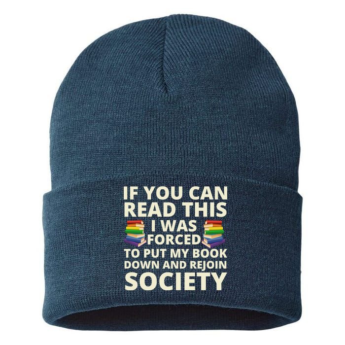 If You Can Read The I Was Forced To Put My Book Down And Rejoin Society Sustainable Knit Beanie