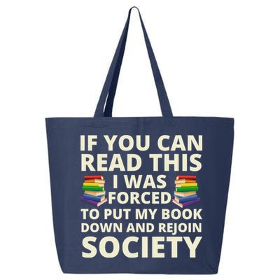 If You Can Read The I Was Forced To Put My Book Down And Rejoin Society 25L Jumbo Tote