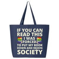 If You Can Read The I Was Forced To Put My Book Down And Rejoin Society 25L Jumbo Tote