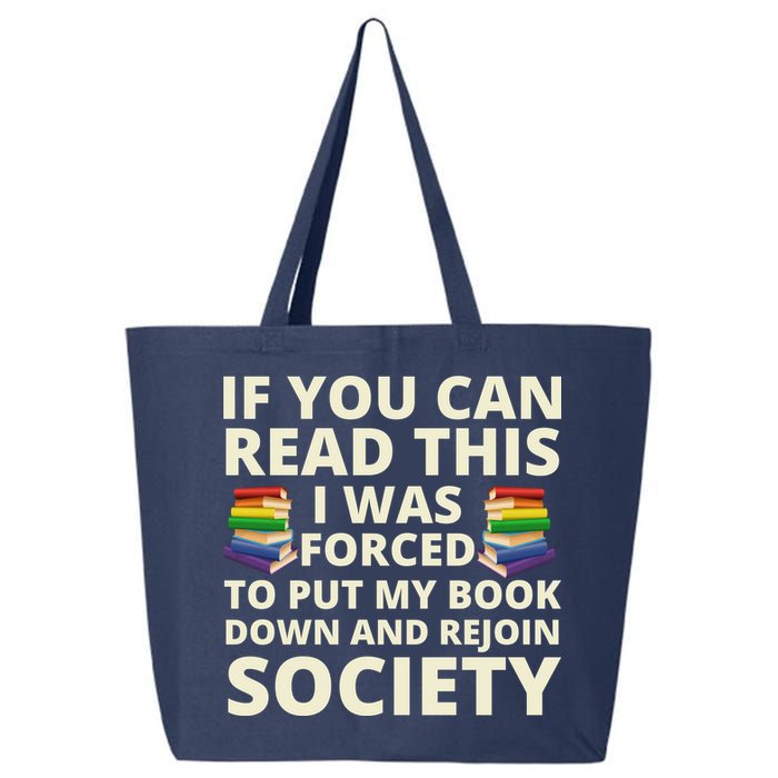If You Can Read The I Was Forced To Put My Book Down And Rejoin Society 25L Jumbo Tote