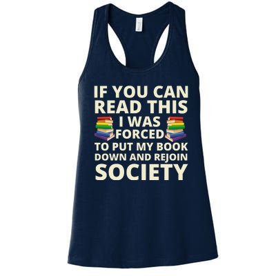 If You Can Read The I Was Forced To Put My Book Down And Rejoin Society Women's Racerback Tank