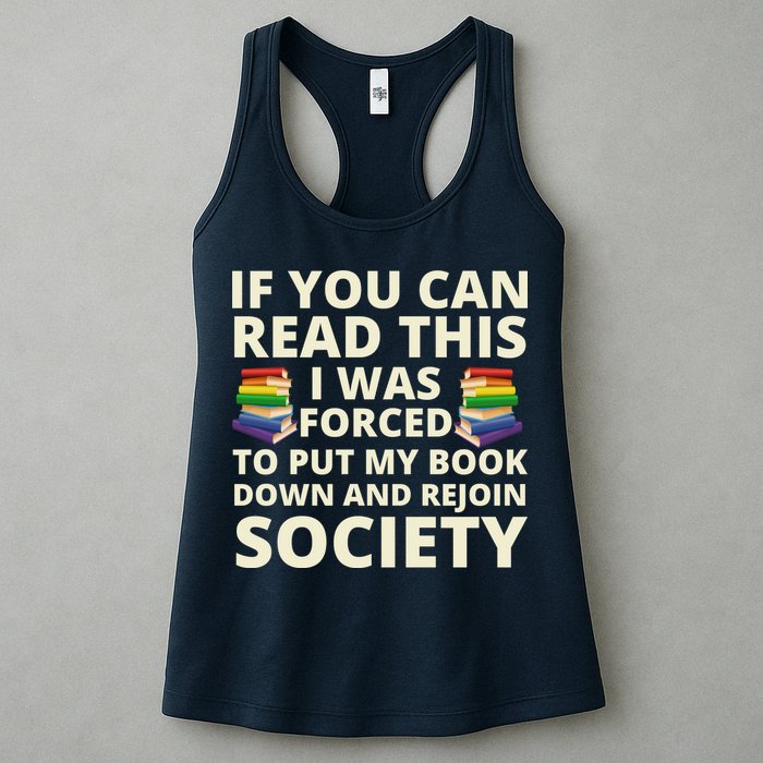 If You Can Read The I Was Forced To Put My Book Down And Rejoin Society Womens Tank Top