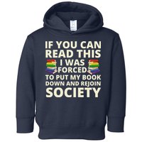 If You Can Read The I Was Forced To Put My Book Down And Rejoin Society Toddler Hoodie