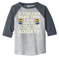 If You Can Read The I Was Forced To Put My Book Down And Rejoin Society Toddler Fine Jersey T-Shirt