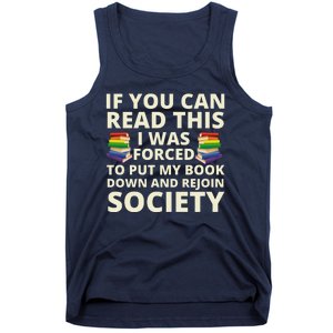 If You Can Read The I Was Forced To Put My Book Down And Rejoin Society Tank Top