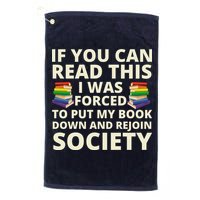 If You Can Read The I Was Forced To Put My Book Down And Rejoin Society Golf Towel