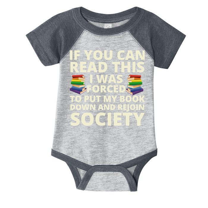 If You Can Read The I Was Forced To Put My Book Down And Rejoin Society Infant Baby Jersey Bodysuit